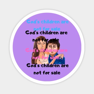 God’s children are not for sale Sound of Freedom Magnet